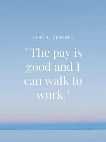 John F. Kennedy Quote: Walk to Work White Modern Wood Framed Art Print with Double Matting by ArtsyQuotes