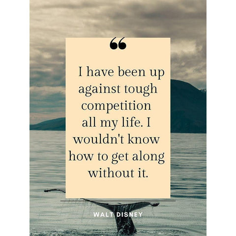 Walt Disney Quote: Tough Competition White Modern Wood Framed Art Print by ArtsyQuotes