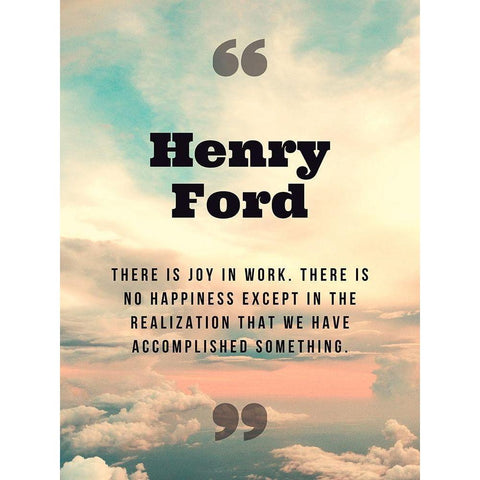 Henry Ford Quote: Joy in Work Black Modern Wood Framed Art Print with Double Matting by ArtsyQuotes