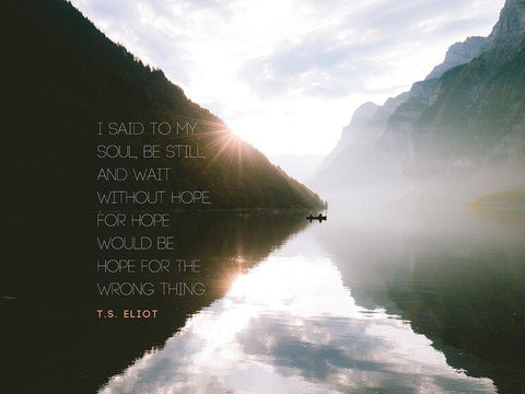 T.S. Eliot Quote: Be Still White Modern Wood Framed Art Print with Double Matting by ArtsyQuotes