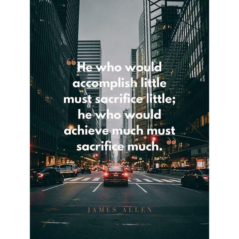 James Allen Quote: Must Sacrifice White Modern Wood Framed Art Print by ArtsyQuotes