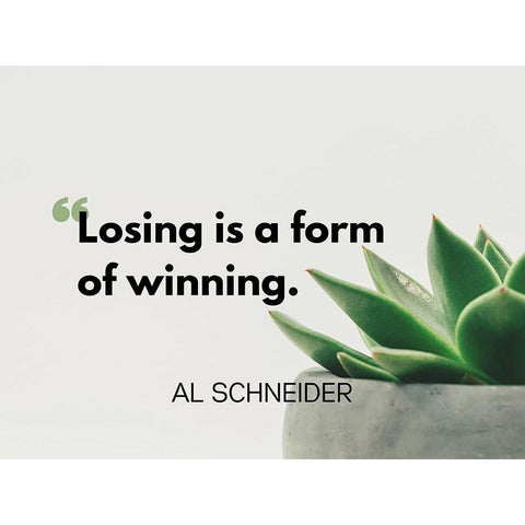 Al Schneider Quote: Winning White Modern Wood Framed Art Print by ArtsyQuotes