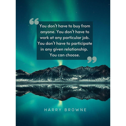 Harry Browne Quote: You Dont Have To Gold Ornate Wood Framed Art Print with Double Matting by ArtsyQuotes