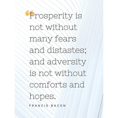 Francis Bacon Quote: Prosperity White Modern Wood Framed Art Print by ArtsyQuotes