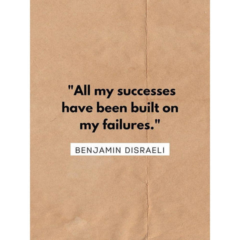 Benjamin Disraeli Quote: All My Successes Gold Ornate Wood Framed Art Print with Double Matting by ArtsyQuotes
