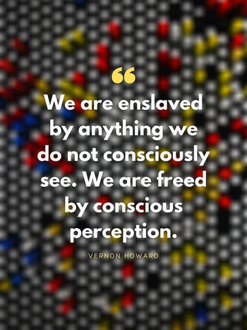 Vernon Howard Quote: Conscious Perception White Modern Wood Framed Art Print with Double Matting by ArtsyQuotes