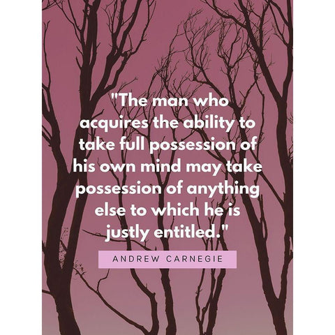 Andrew Carnegie Quote: Possession Black Modern Wood Framed Art Print with Double Matting by ArtsyQuotes
