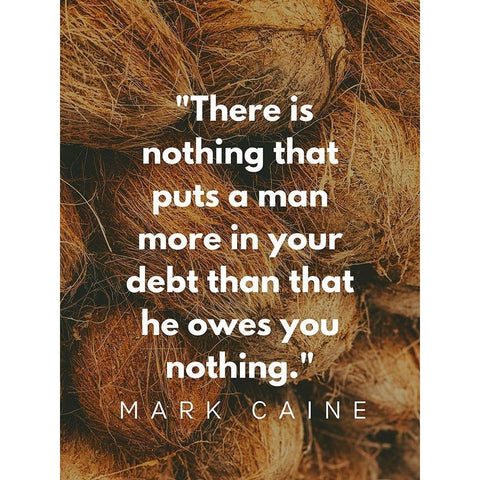 Mark Caine Quote: Owes You Nothing White Modern Wood Framed Art Print by ArtsyQuotes