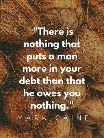 Mark Caine Quote: Owes You Nothing Black Ornate Wood Framed Art Print with Double Matting by ArtsyQuotes