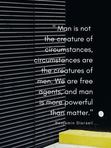 Benjamin Disraeli Quote: Creature of Circumstances White Modern Wood Framed Art Print with Double Matting by ArtsyQuotes