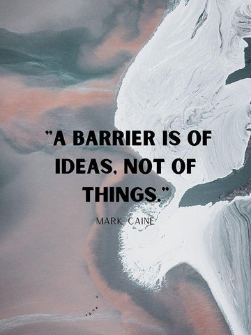 Mark Caine Quote: Barrier is of Ideas White Modern Wood Framed Art Print with Double Matting by ArtsyQuotes