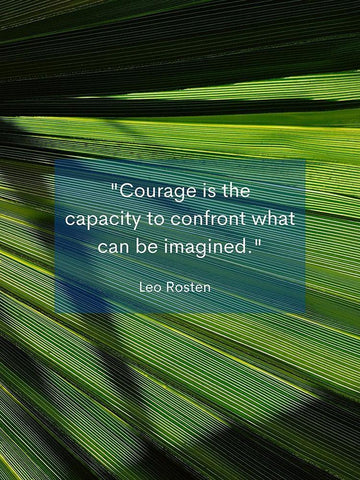 Leo Rosten Quote: Courage is the Capacity White Modern Wood Framed Art Print with Double Matting by ArtsyQuotes