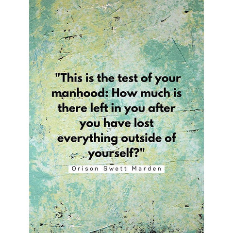 Orison Swett Marden Quote: Your Manhood White Modern Wood Framed Art Print by ArtsyQuotes