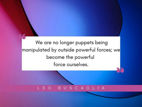 Leo Buscaglia Quote: Powerful Forces White Modern Wood Framed Art Print with Double Matting by ArtsyQuotes