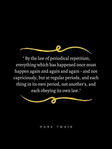 Mark Twain Quote: Periodical Repetition White Modern Wood Framed Art Print with Double Matting by ArtsyQuotes