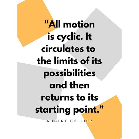 Robert Collier Quote: Motion is Cyclic Gold Ornate Wood Framed Art Print with Double Matting by ArtsyQuotes