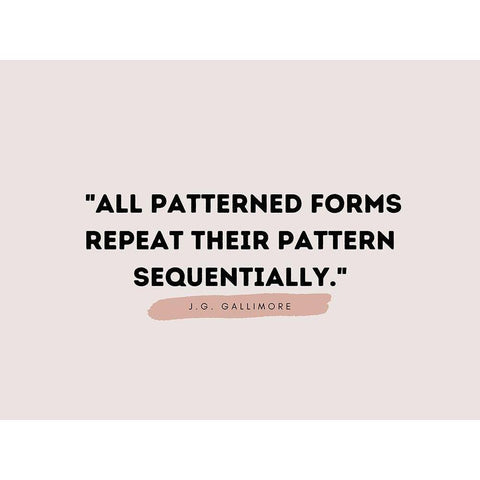 J.G. Gallimore Quote: Patterned Forms Black Modern Wood Framed Art Print with Double Matting by ArtsyQuotes
