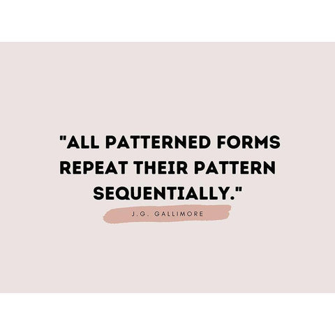 J.G. Gallimore Quote: Patterned Forms Gold Ornate Wood Framed Art Print with Double Matting by ArtsyQuotes