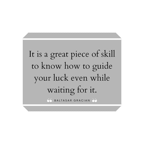 Baltasar Gracian Quote: Great Piece of Skill White Modern Wood Framed Art Print by ArtsyQuotes