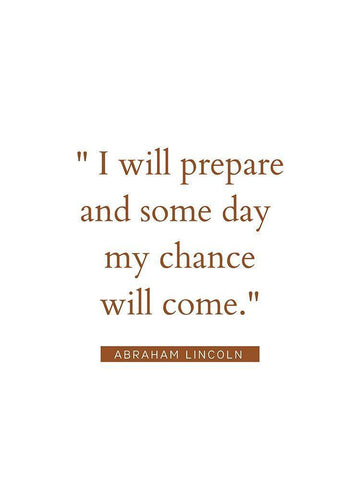 Abraham Lincoln Quote: My Chance Will Come White Modern Wood Framed Art Print with Double Matting by ArtsyQuotes