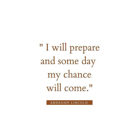 Abraham Lincoln Quote: My Chance Will Come Gold Ornate Wood Framed Art Print with Double Matting by ArtsyQuotes