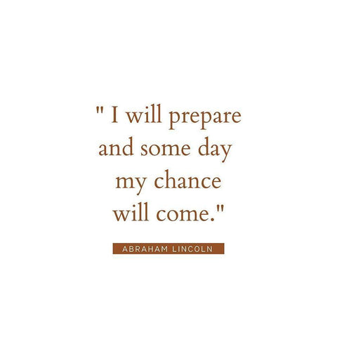Abraham Lincoln Quote: My Chance Will Come White Modern Wood Framed Art Print by ArtsyQuotes