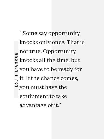 Louis LAmour Quote: Opportunity Knocks White Modern Wood Framed Art Print with Double Matting by ArtsyQuotes
