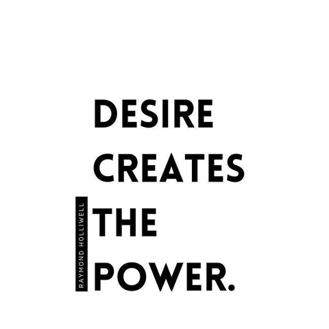 Raymond Holliwell Quote: Desire Creates the Power Gold Ornate Wood Framed Art Print with Double Matting by ArtsyQuotes