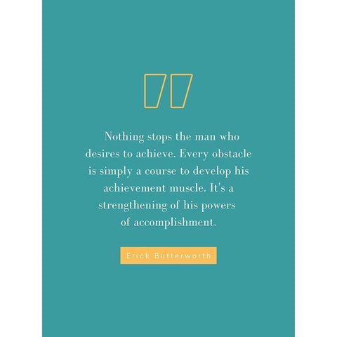 Erick Butterworth Quote: Desires to Achieve Black Modern Wood Framed Art Print with Double Matting by ArtsyQuotes