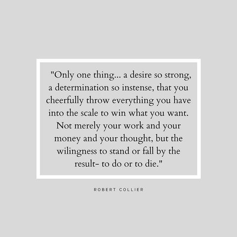 Robert Collier Quote: Desire So Strong Black Modern Wood Framed Art Print with Double Matting by ArtsyQuotes