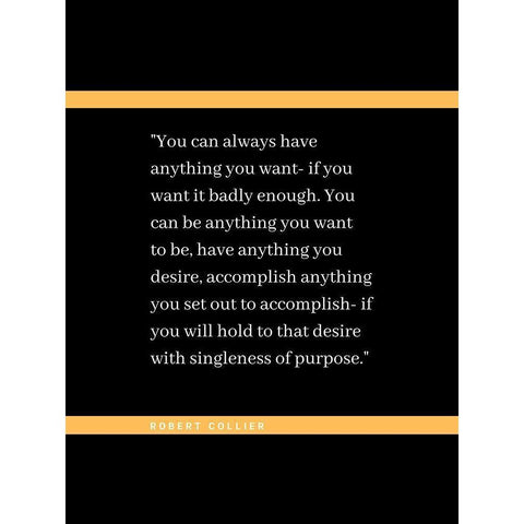 Robert Collier Quote: Anything You Want Black Modern Wood Framed Art Print with Double Matting by ArtsyQuotes