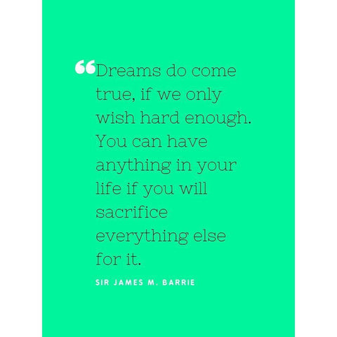 Sir James M. Barrie Quote: Dreams do Come True Black Modern Wood Framed Art Print with Double Matting by ArtsyQuotes