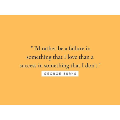 George Burns Quote: Something that I Love Black Modern Wood Framed Art Print with Double Matting by ArtsyQuotes