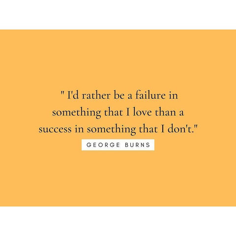 George Burns Quote: Something that I Love Gold Ornate Wood Framed Art Print with Double Matting by ArtsyQuotes