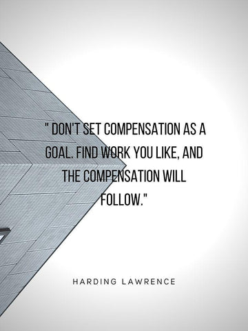 Harding Lawrence Quote: Compensation as a Goal White Modern Wood Framed Art Print with Double Matting by ArtsyQuotes