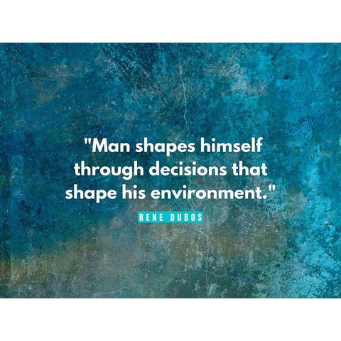Rene Dubos Quote: Man Shapes Himself White Modern Wood Framed Art Print by ArtsyQuotes