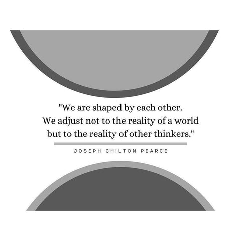 Joseph Chilton Pearce Quote: Reality of a World White Modern Wood Framed Art Print by ArtsyQuotes