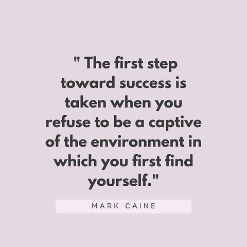 Mark Caine Quote: First Step Toward Success White Modern Wood Framed Art Print with Double Matting by ArtsyQuotes