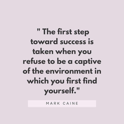 Mark Caine Quote: First Step Toward Success White Modern Wood Framed Art Print by ArtsyQuotes