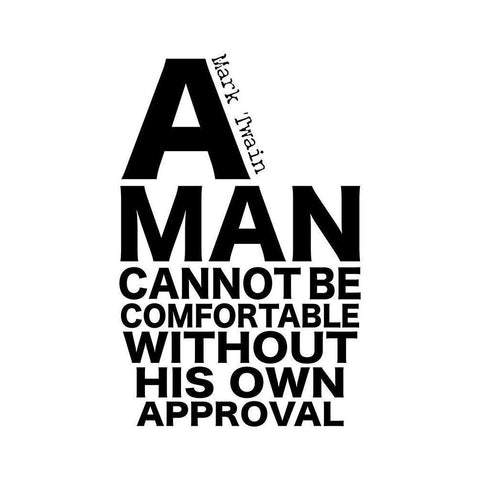 Mark Twain Quote: His Own Approval White Modern Wood Framed Art Print by ArtsyQuotes