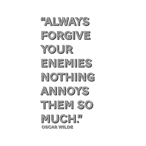 Oscar Wilde Quote: Forgive Your Enemies White Modern Wood Framed Art Print by ArtsyQuotes