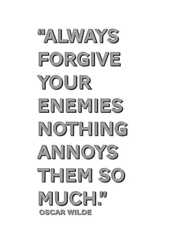 Oscar Wilde Quote: Forgive Your Enemies White Modern Wood Framed Art Print with Double Matting by ArtsyQuotes