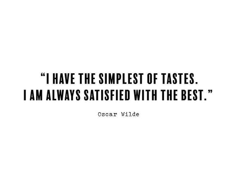 Oscar Wilde Quote: Simplest of Tastes Black Ornate Wood Framed Art Print with Double Matting by ArtsyQuotes