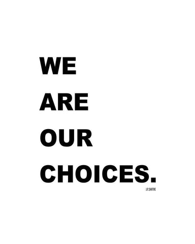 J.P. Sartre Quote: We are Our Choices Black Ornate Wood Framed Art Print with Double Matting by ArtsyQuotes