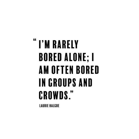 Laurie Halgoe Quote: Rarely Bored White Modern Wood Framed Art Print by ArtsyQuotes