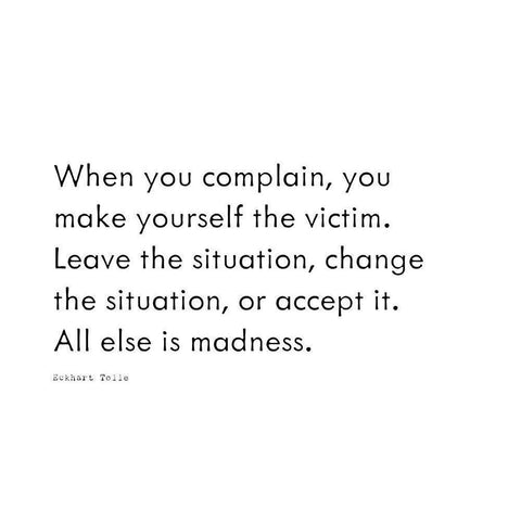 Eckhart Tolle Quote: When You Complain White Modern Wood Framed Art Print by ArtsyQuotes