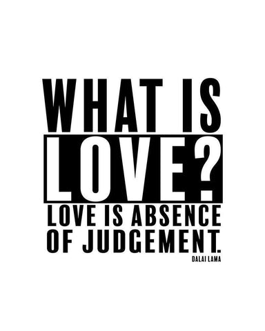 Dalai Lama Quote: Love is Absence of Judgement Black Ornate Wood Framed Art Print with Double Matting by ArtsyQuotes