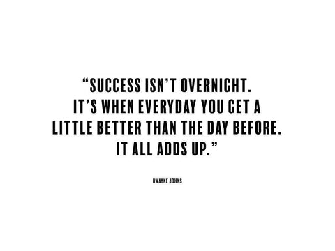 Dwayne Johns Quote: Success isnt Overnight White Modern Wood Framed Art Print with Double Matting by ArtsyQuotes