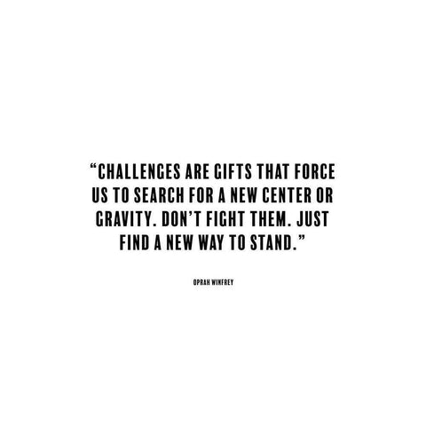 Oprah Winfrey Quote: Challenges Black Modern Wood Framed Art Print with Double Matting by ArtsyQuotes