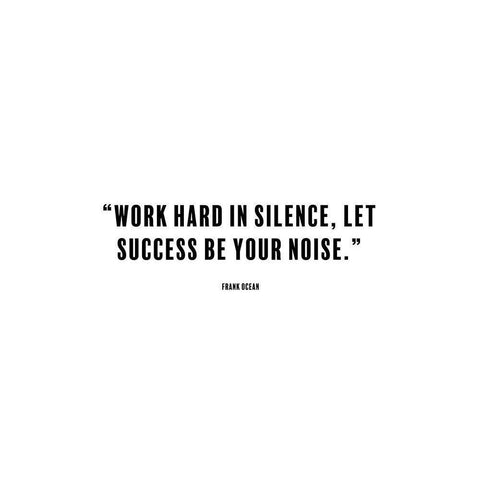 Frank Ocean Quote: Work Hard in Silence Black Modern Wood Framed Art Print by ArtsyQuotes